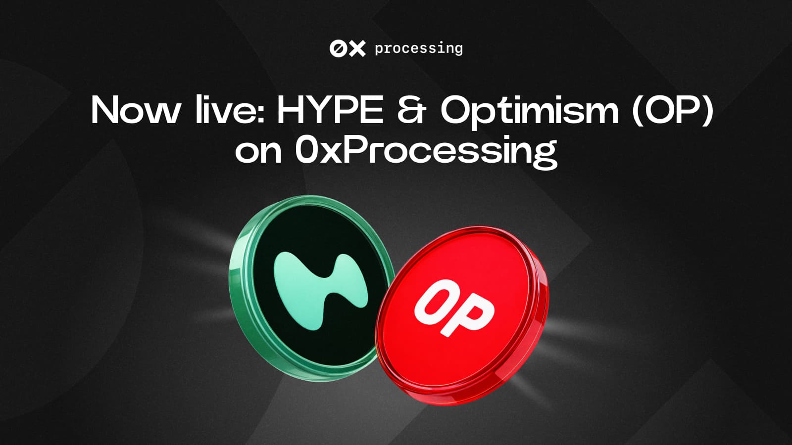 Hyperliquid, Optimism, and 20 other tokens are now available on 0xProcessing